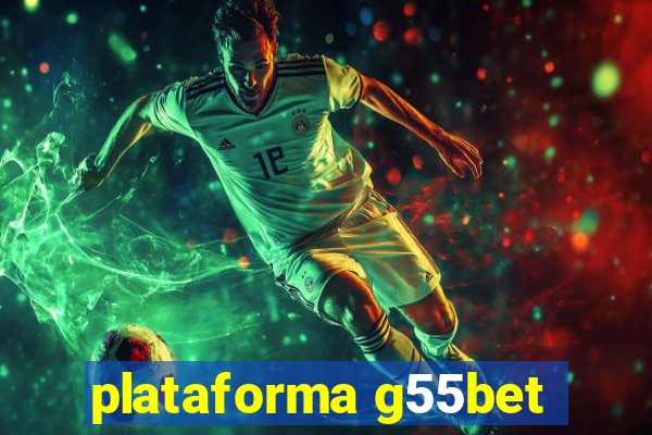 plataforma g55bet